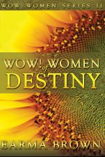 WOW! Women of Destiny by Earma Brown