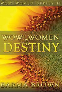 WOW! Women of Destiny by Earma Brown