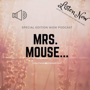 Mrs. Mouse by Pastor Earma Brown, Founder of WOW! Women