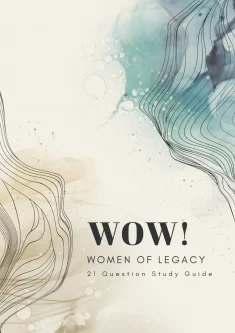 WOW! Women of Legacy Discussion Guide